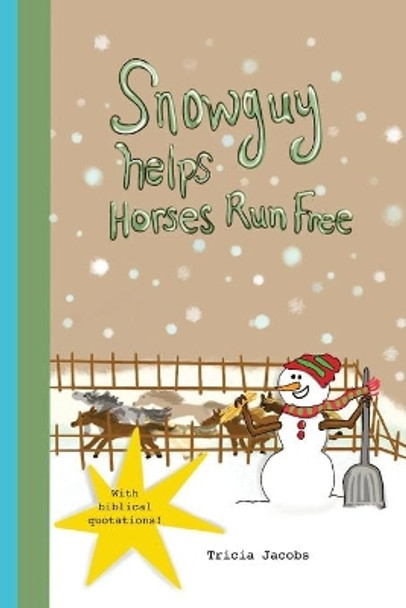 Snowguy Helps Horses Run Free Ron Jacobs 9781686524486