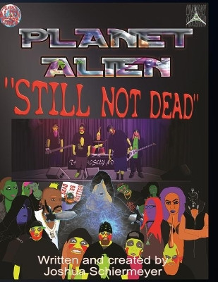 Planet Alien: Still Not Dead: Issue #2 Joshua Schiermeyer 9781687027030