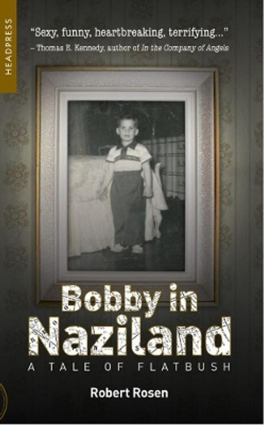 Bobby In Naziland by Robert Rosen Bobby In Naziland by Robert Rosen
