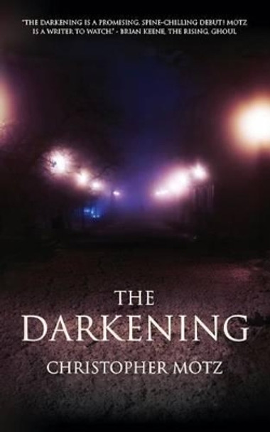 The Darkening Christopher Motz 9781539180999