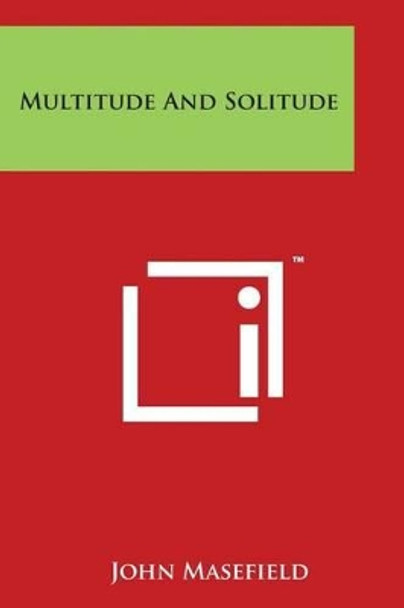 Multitude and Solitude John Masefield 9781498023429