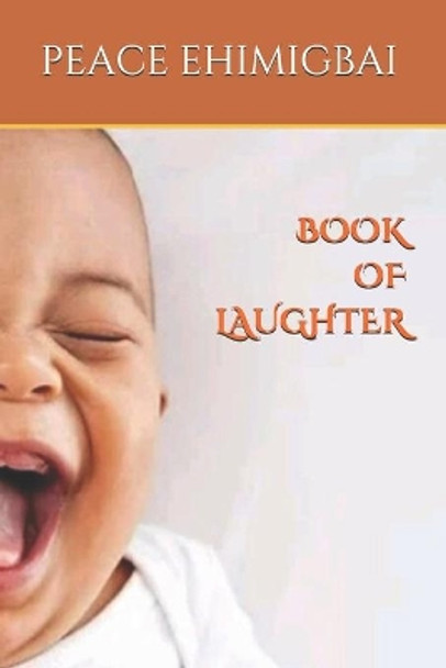 Book of Laughter Peace Ehimigbai 9781687385734