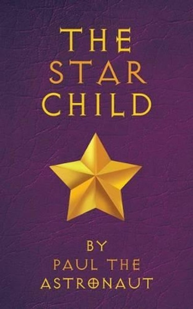 The Star Child by Paul the Astronaut