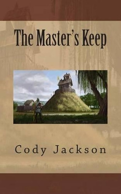 The Master's Keep by Cody Jackson