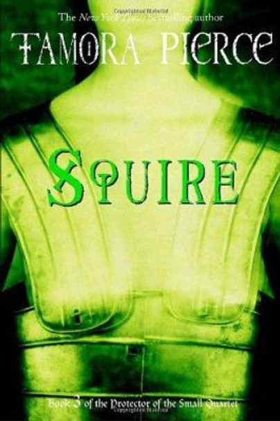 Squire: Book 3 of the Protector of the Small Quartet Tamora Pierce 9780375829062