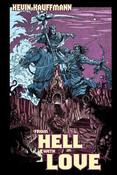 From Hell with Love Kevin Kauffmann 9781492759706