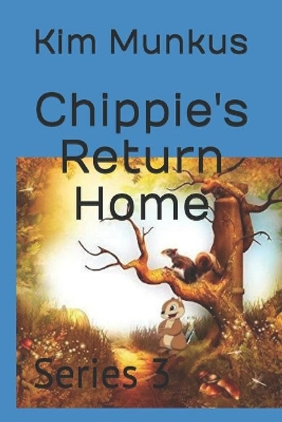 Chippie's Return Home by Kim Munkus