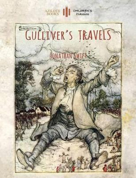 Gulliver's Travels: Unabridged & Enhanced with 12 Colour Plates and 78 Line Drawings (Aziloth Books) Jonathan Swift 9781909735842