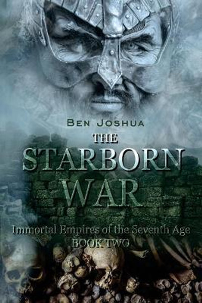 The Starborn War: Immortal Empires of the Seventh Age Clay Kaspers 9781543141160