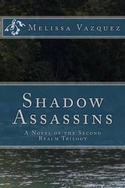 Shadow Assassins Melissa Vazquez 9781494494780