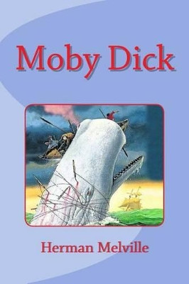 Moby Dick Herman Melville 9781530920006