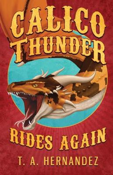 Calico Thunder Rides Again T a Hernandez 9781691320189