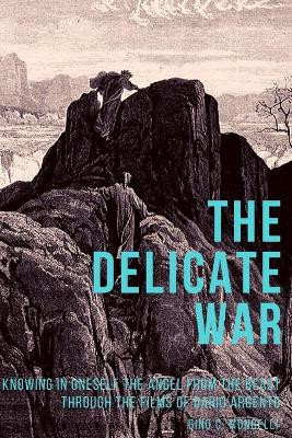 The Delicate War by Gino C Mongelli