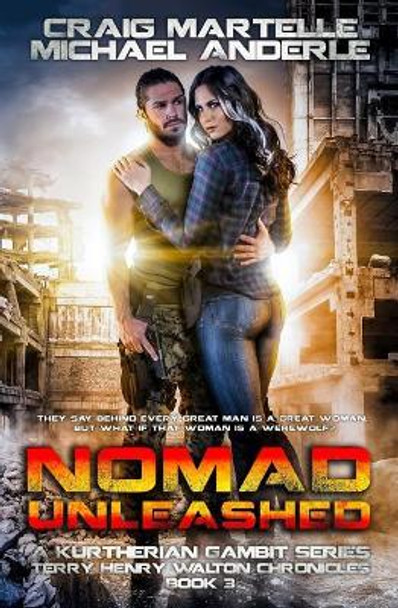 Nomad Unleashed: A Kurtherian Gambit Series Michael Anderle 9781543145632