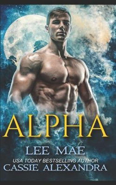 Alpha by Cassie Alexandra Alpha by Cassie Alexandra