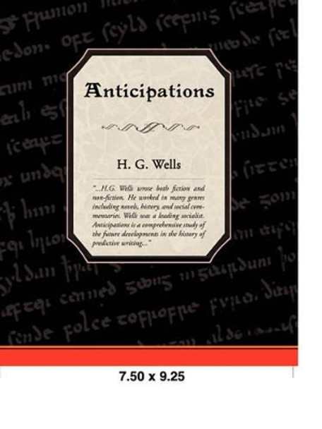 Anticipations H G Wells 9781605972763