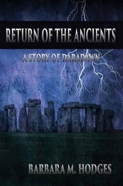 Return of the Ancients: A Story of Daradawn Barbara M Hodges 9781495384653