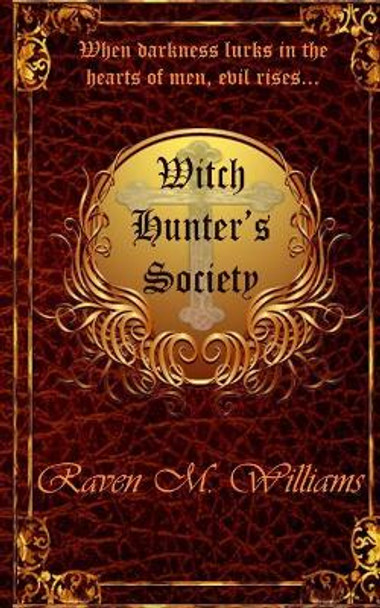 Witch Hunters' Society Raven M Williams 9781540874054