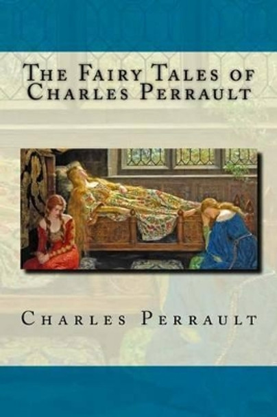 The Fairy Tales of Charles Perrault by Charles Perrault