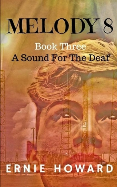 Melody 8: A Sound for the Deaf Ernie Howard 9781693918735