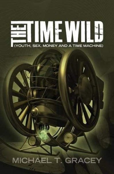 The Time Wild by Michael T Gracey