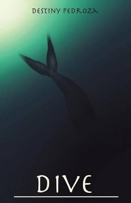 Dive Destiny Pedroza 9781498400589