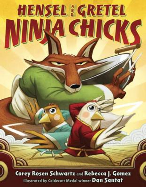 Hensel and Gretel: Ninja Chicks by Corey Rosen Schwartz