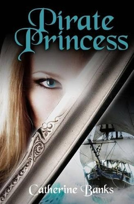 Pirate Princess by Catherine Banks