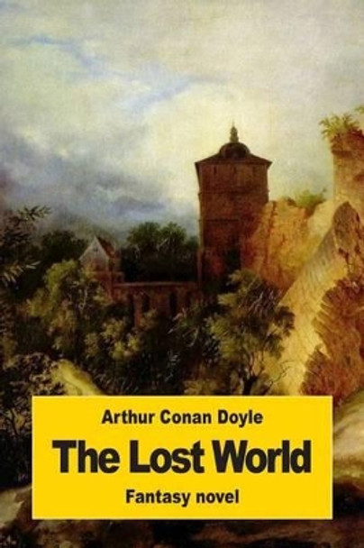 The Lost World Sir Arthur Conan Doyle 9781540351296