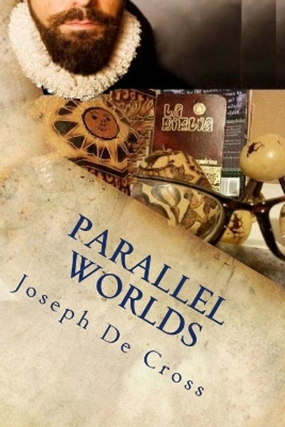 Parallel Worlds by Joseph De Cross