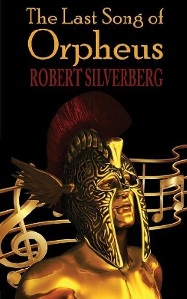 The Last Song of Orpheus Robert Silverberg 9781612423371