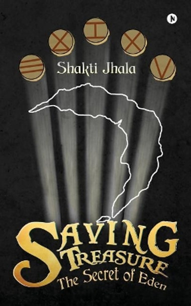 Saving Treasure: The Secret of Eden Shakti Jhala 9781643249698