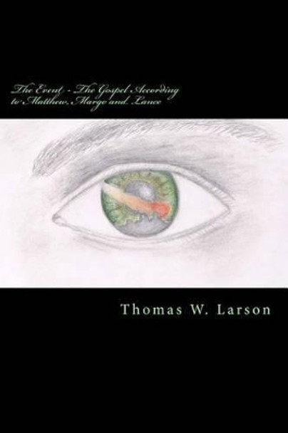 The Event - The Gospel According to Matthew, Margo and Lance by Thomas Larson