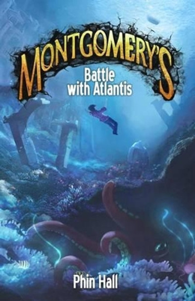 Montgomery's Battle with Atlantis by Phin Hall