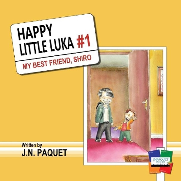 Happy Little Luka: My Best Friend, Shiro J N Paquet 9781910909607