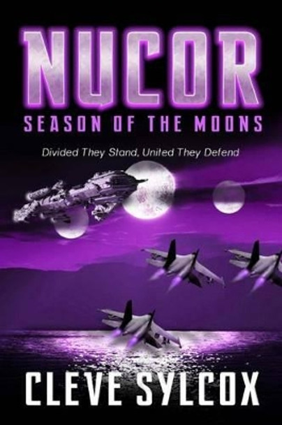 Nucor: Season of the Moons Cleve Sylcox 9781495417542