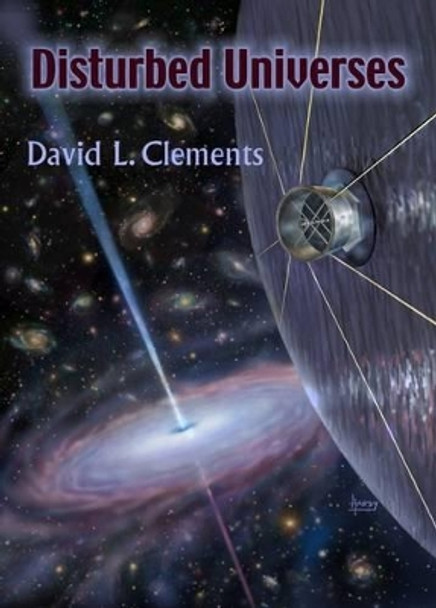 Disturbed Universes by David L. Clements
