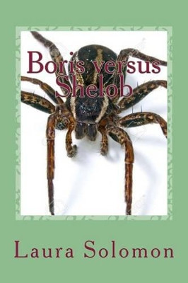 Boris Versus Shelob by MS Laura Jane Solomon
