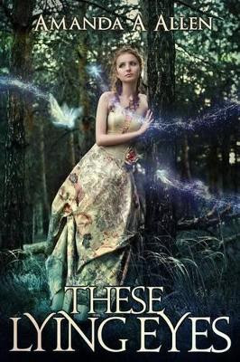 These Lying Eyes by Amanda a Allen