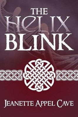 The Helix Blink by Jeanette Appel Cave