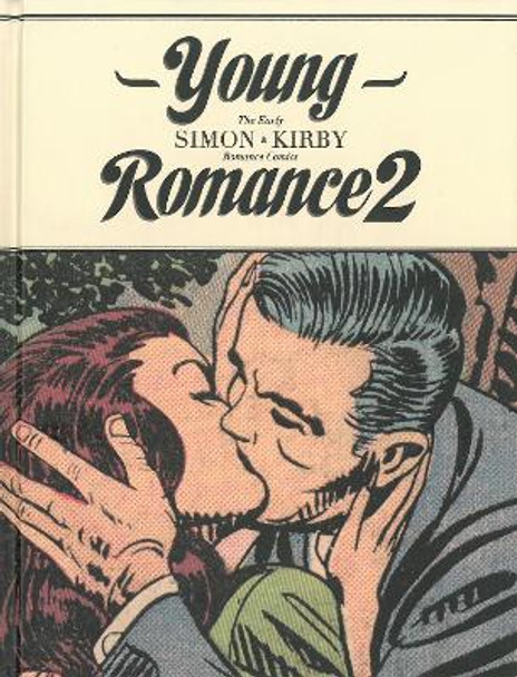 Young Romance 2: The Early Simon & Kirby Romance Comics Jack Kirby 9781606997321