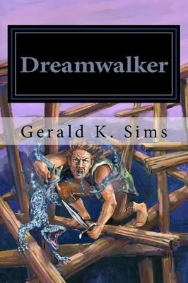 Dreamwalker by Gerald Keith Sims