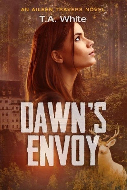 Dawn's Envoy T A White 9781791884802