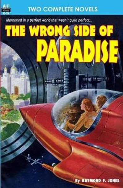 The Wrong Side of Paradise & The Involuntary Immortals by Rog Phillips