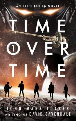 Time Over Time: Volume One John Mark Tucker 9781541043961
