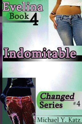 Indomitable - Evelina (Book 4) by Michael y Katz