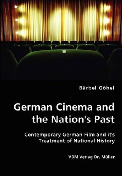 German Cinema and the Nation's Past Barbel Goebel 9783836425780