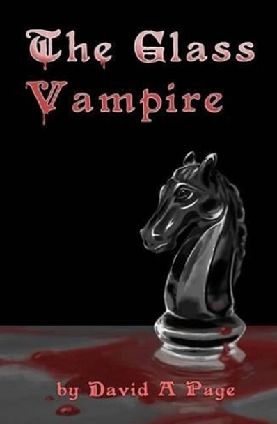The Glass Vampire by David a Page