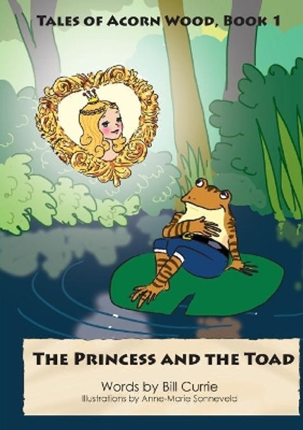 The Princess and The Toad Bill Currie 9781911425267