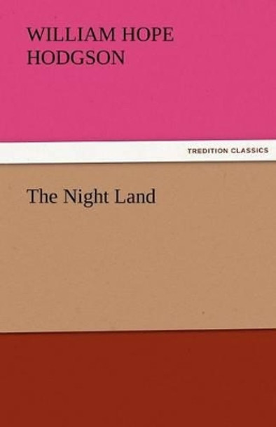 The Night Land William Hope Hodgson 9783842425842